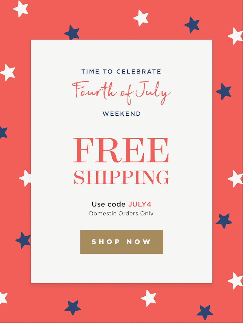 Enjoy Free Shipping With Code JULY4. Shop Now!