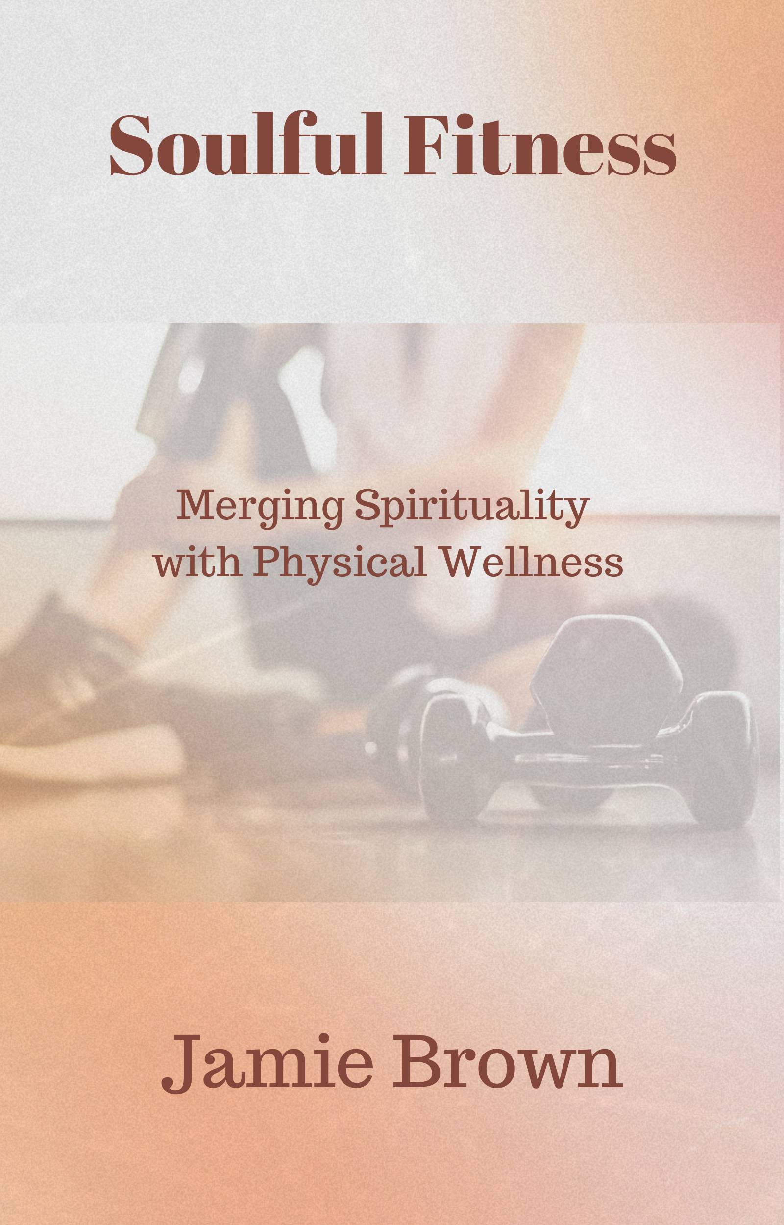 Soulful Fitness: Merging Spirituality with Physical Wellness