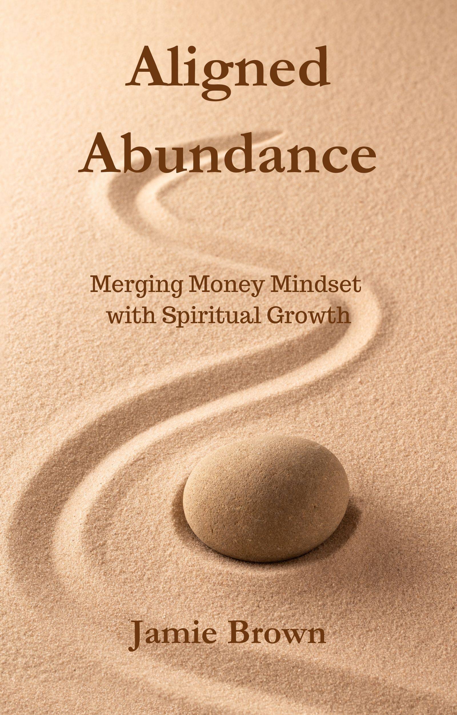 Aligned Abundance: Merging Money Mindset with Spiritual Growth