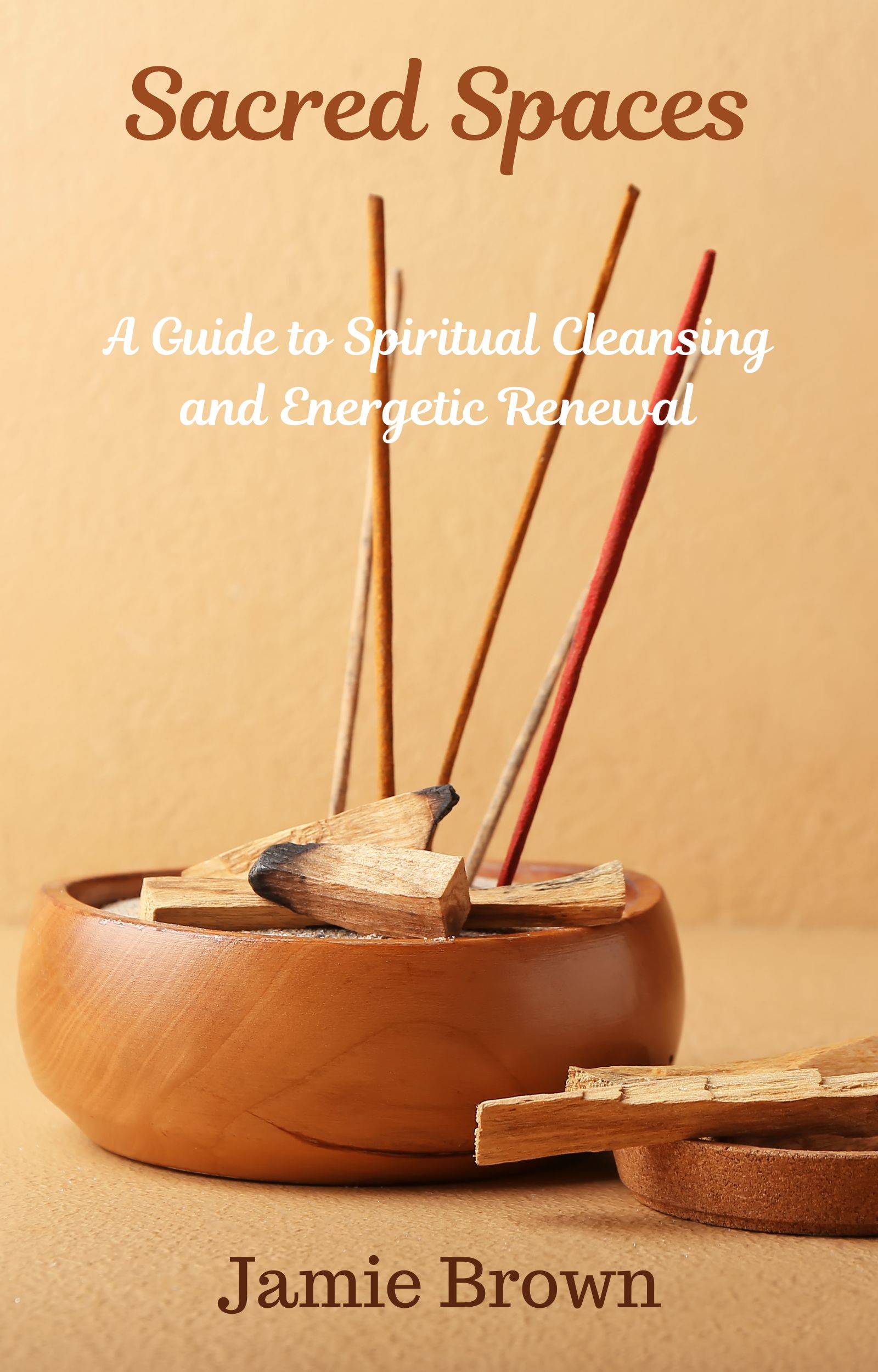 Sacred Spaces: A Guide to Spiritual Cleansing and Energetic Renewal