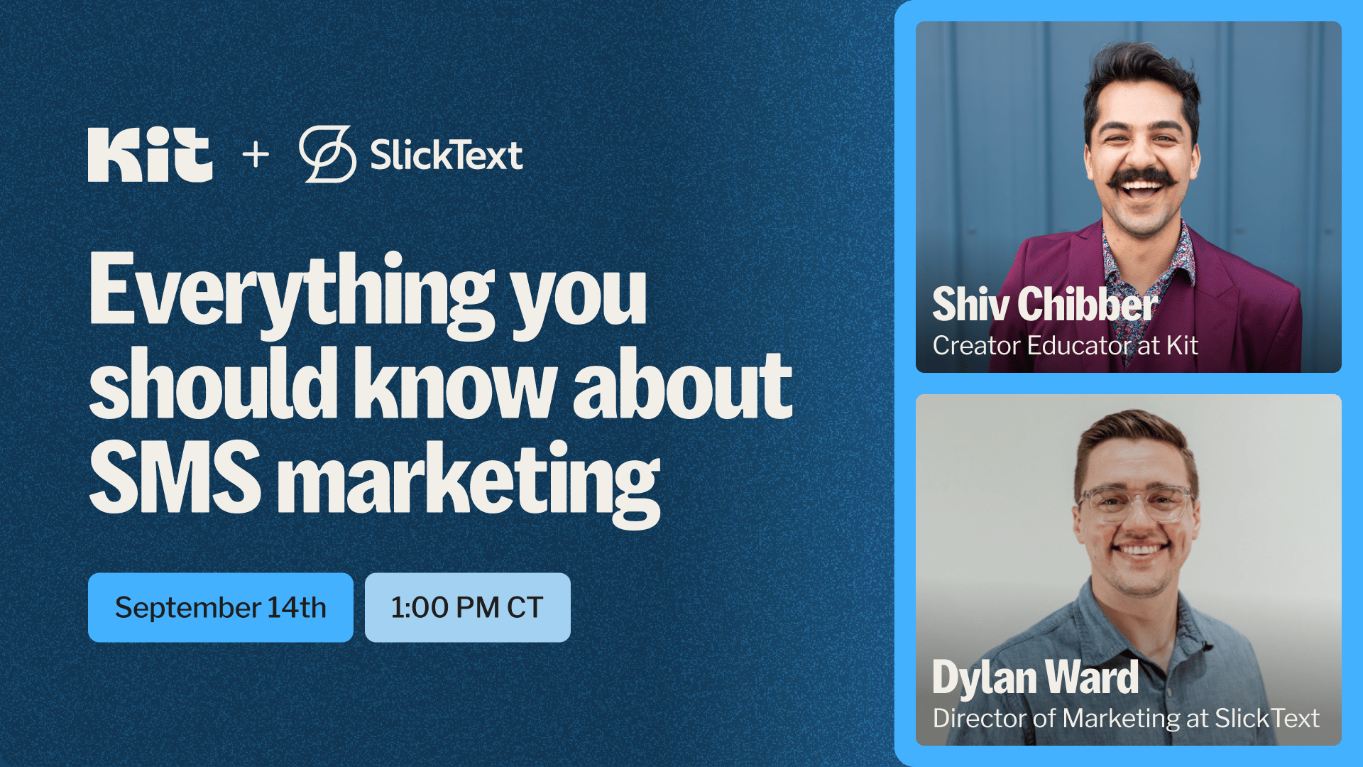 Workshop: Everything you should know about SMS marketing on September 14th at 1PM CT. 