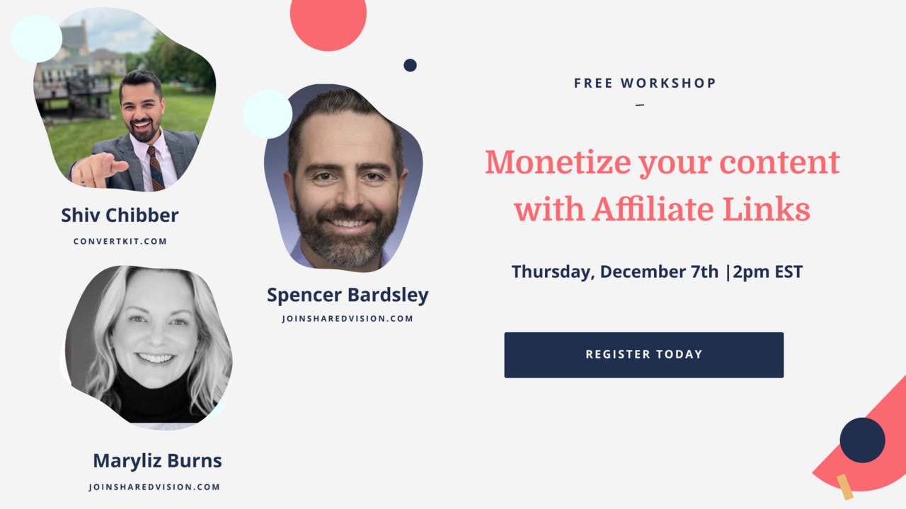 Free Workshop: Monetize your content with Affiliate Links. Thursday 12/7 at 2pm EST [Register Today]