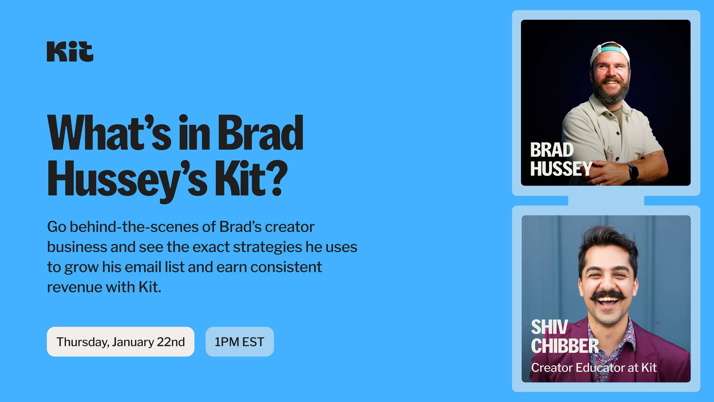  what's in Brad Hussey's kit? Thursday, January 22nd, 1pm Eastern 