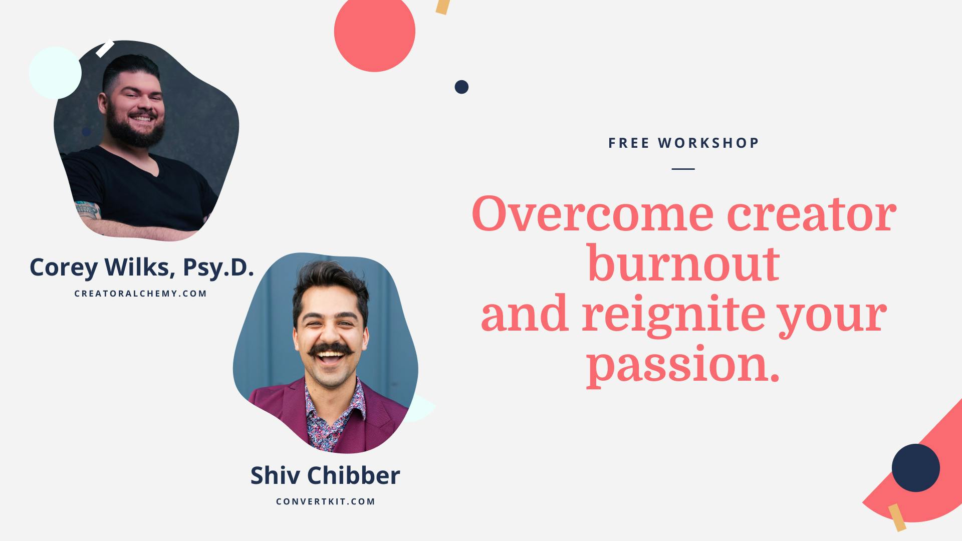 Free workshop with Corey Wilks and Shiv Chibber: Overcome creator burnout and reignite your passion [Register now]