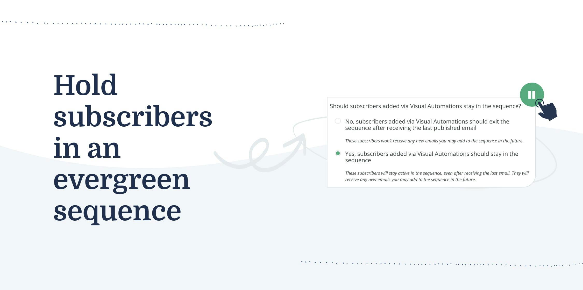 Learn more about holding subscribers in sequences