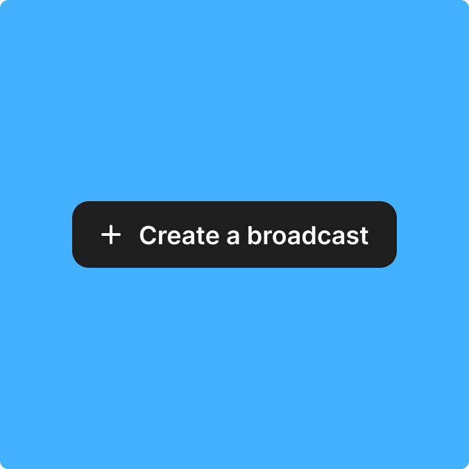 Create a broadcast button
