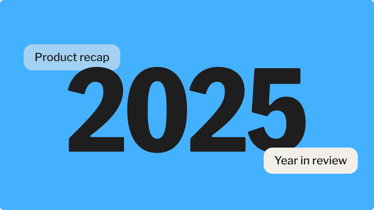  Product Recap 2025: Year in Review.