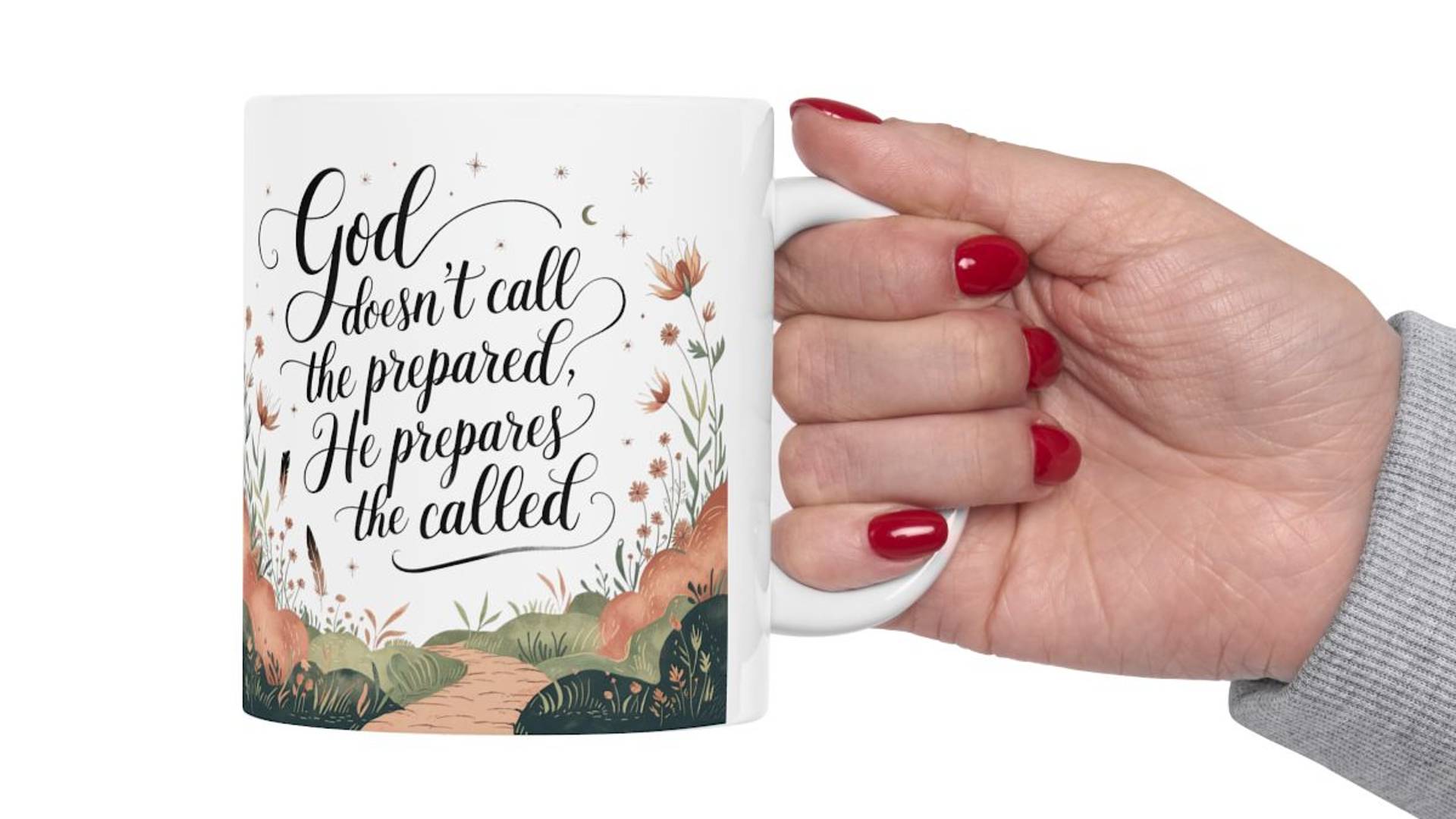 "God doesn't call the prepared, he prepares the called" white coffee mug being held by a white woman with red painted fingernails