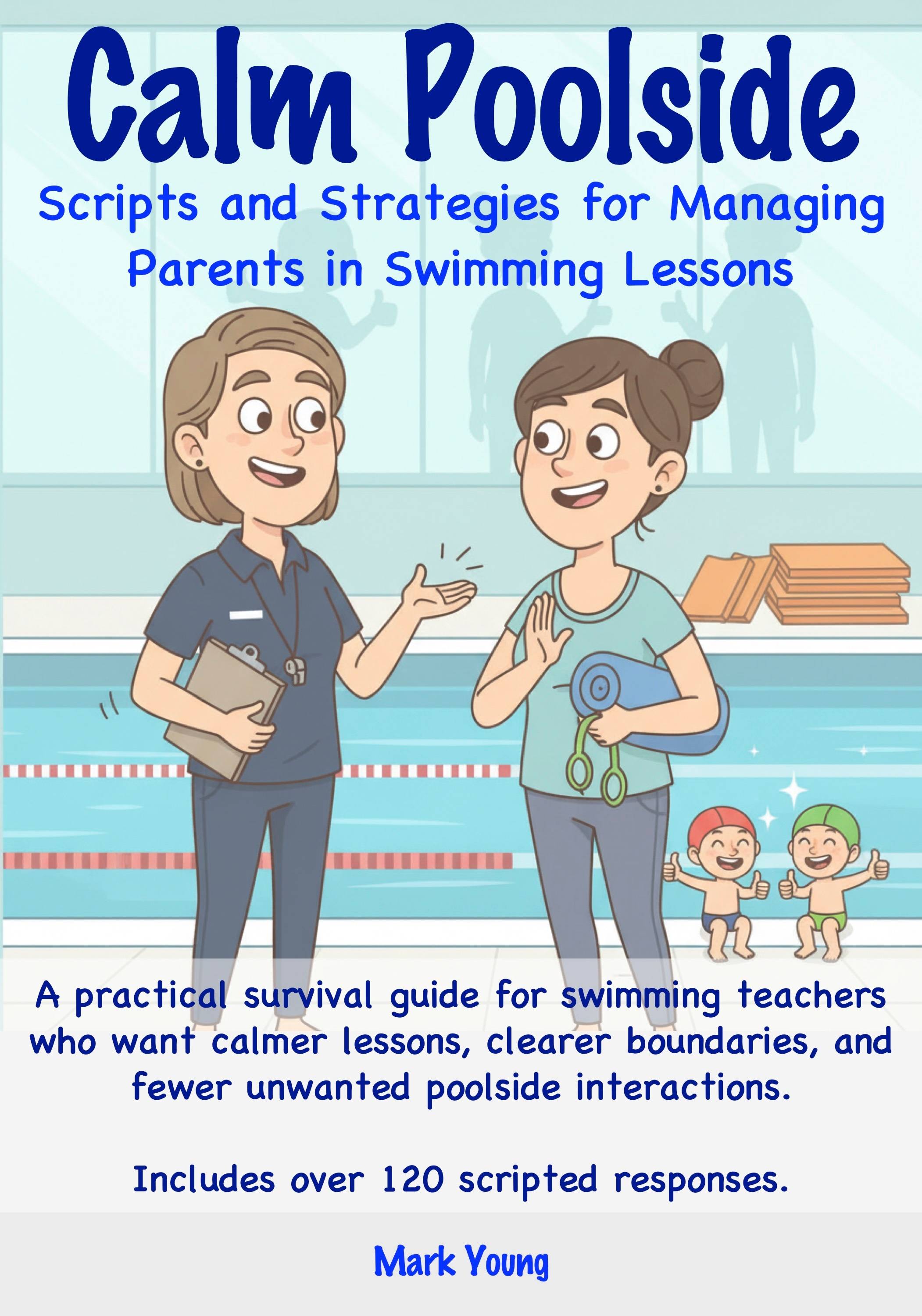 Calm Poolside - Scripted responses for swimming teachers dealing with parents