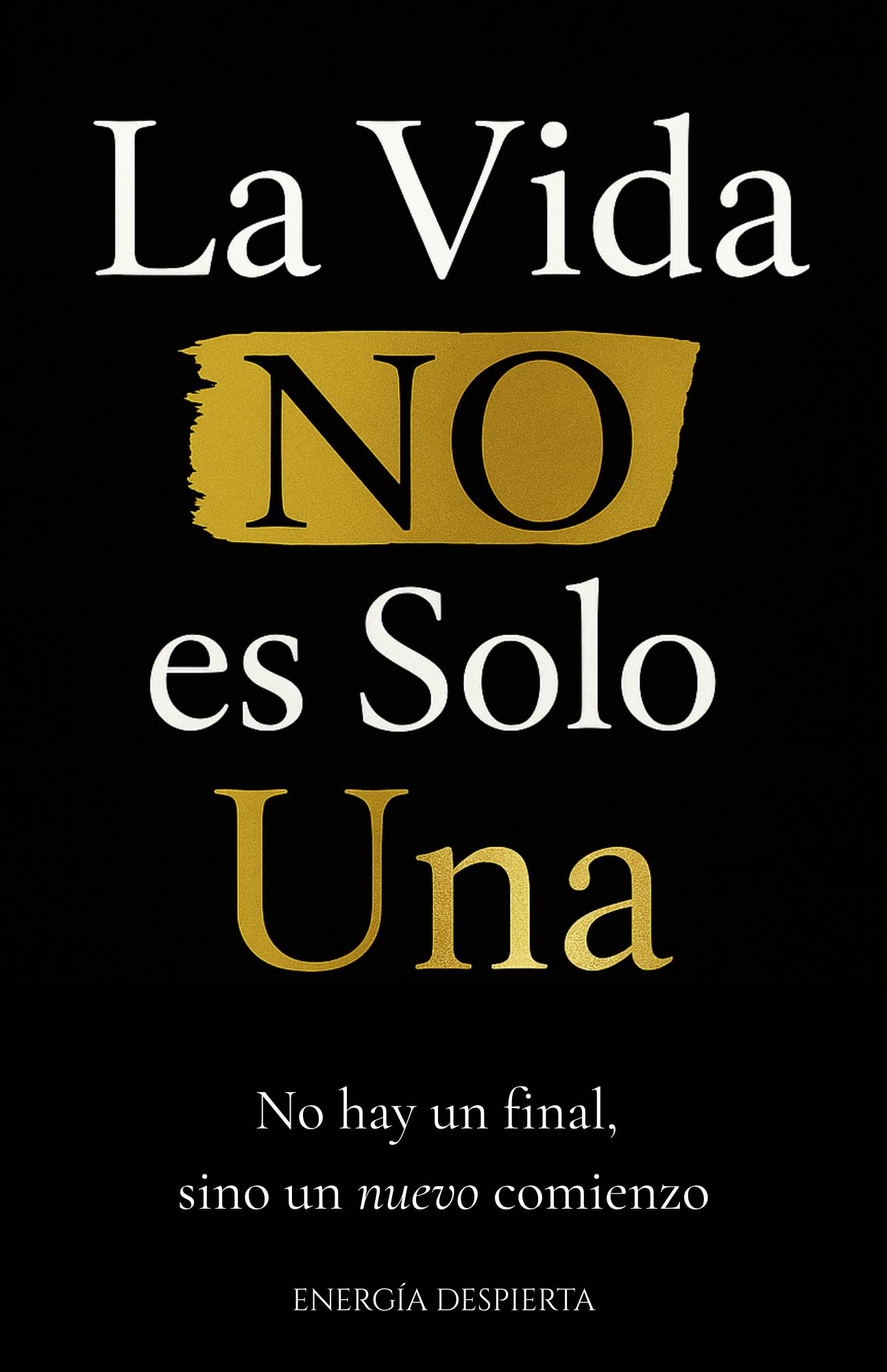 La Vida NO es Solo Una