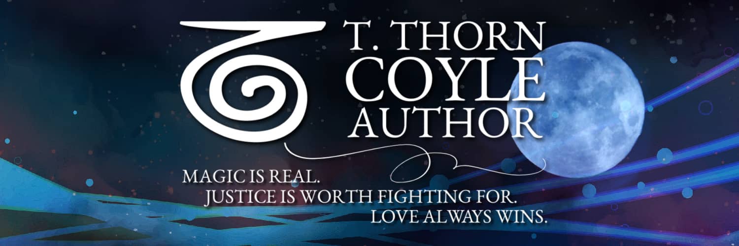 T. Thorn Coyle, author. Magic is real. Justice is worth fighting for. Love always wins. 