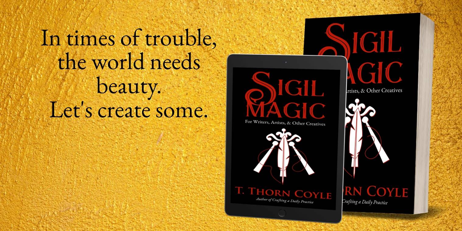 In times of trouble, the world needs beauty. Let's create some. Sigil Magic books.