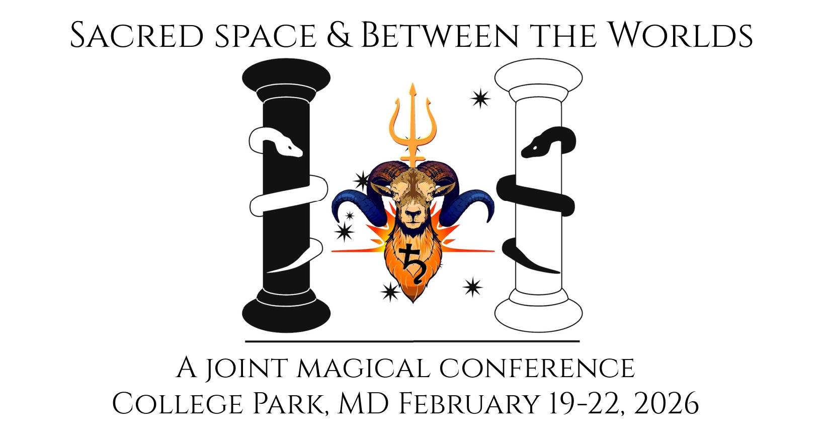 Sacred space & Between the WorldsA joint magical conference College Park, MD February 19-22, 2026. Image of a ram between two pillars, one black, one white