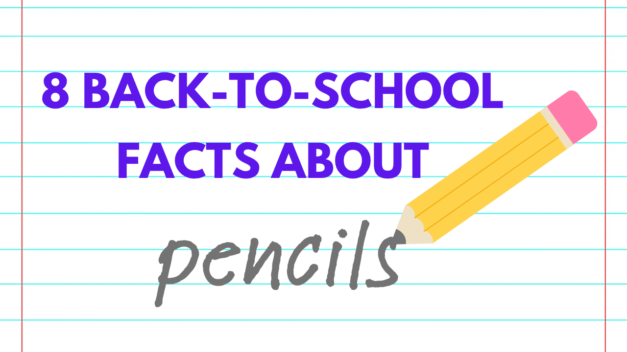 8 BacktoSchool Facts about Pencils