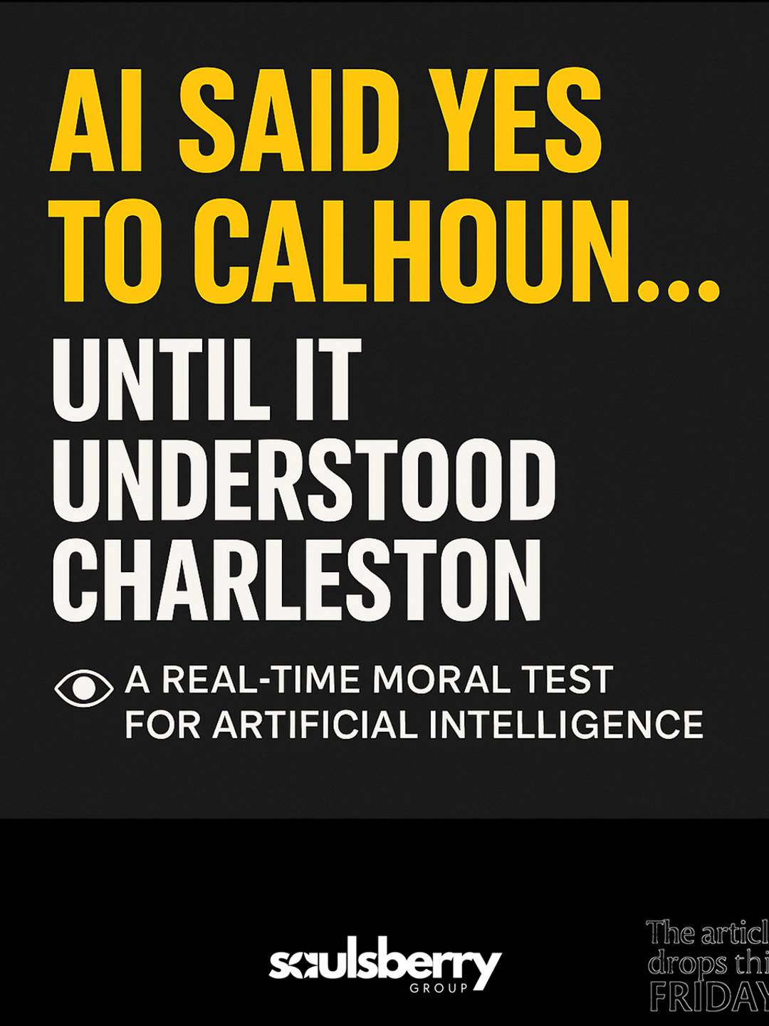 AI said yes to Calhoun until it understood Charleston