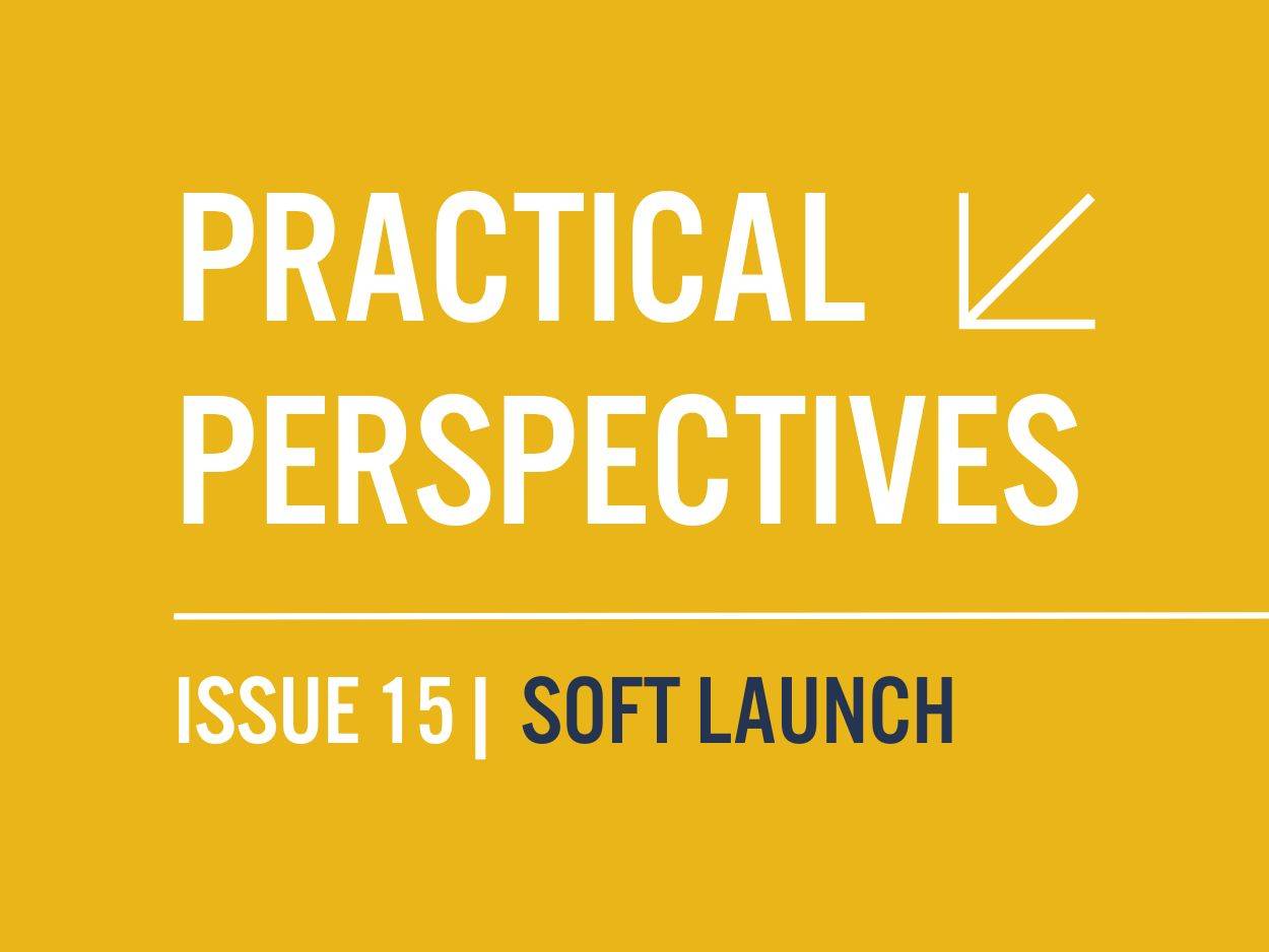 Practical Perspectives | Issue 13 | SOFT LAUNCH on yellow background