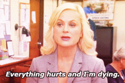 Leslie Knope saying "everything hurts and I'm dying," because that's what content marketing difficulties feel like