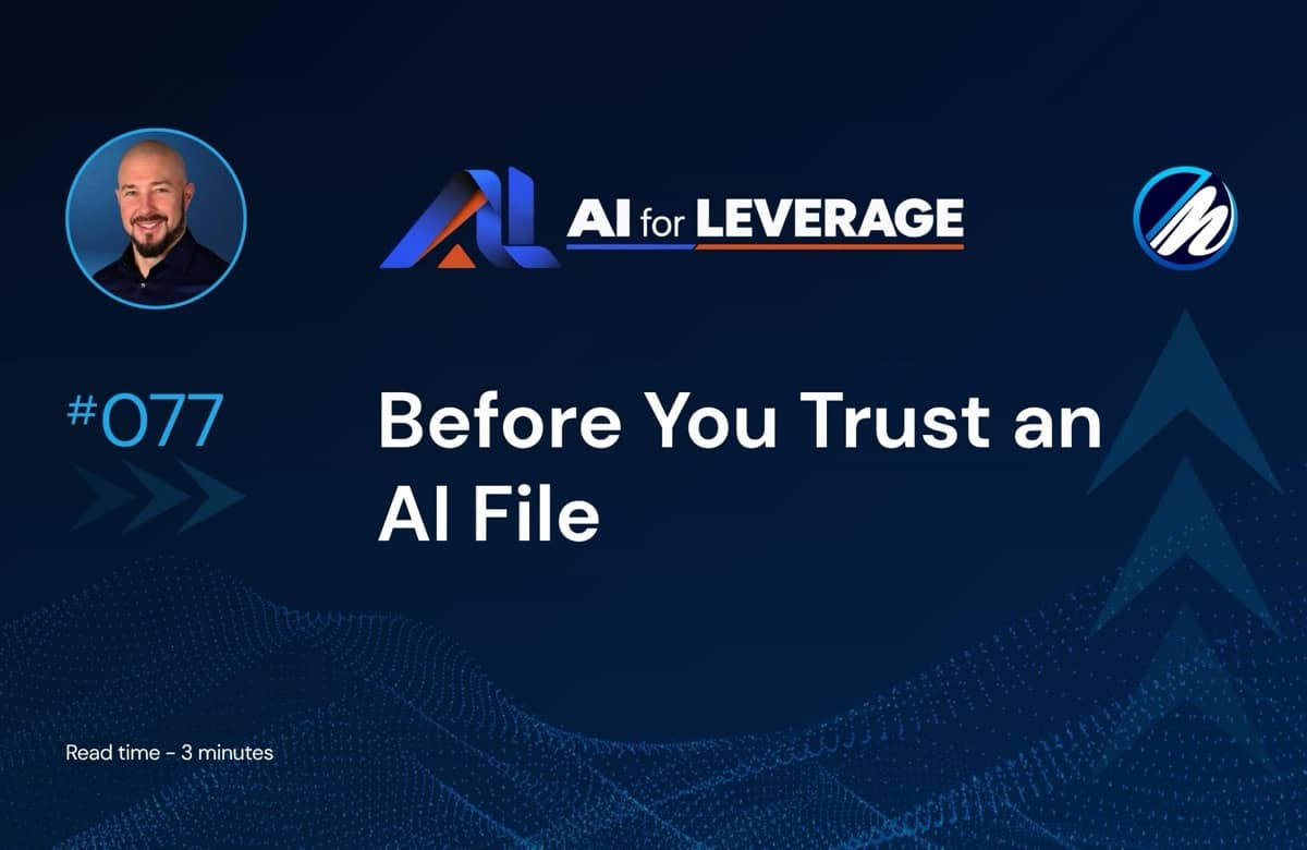 Before You Trust an AI File