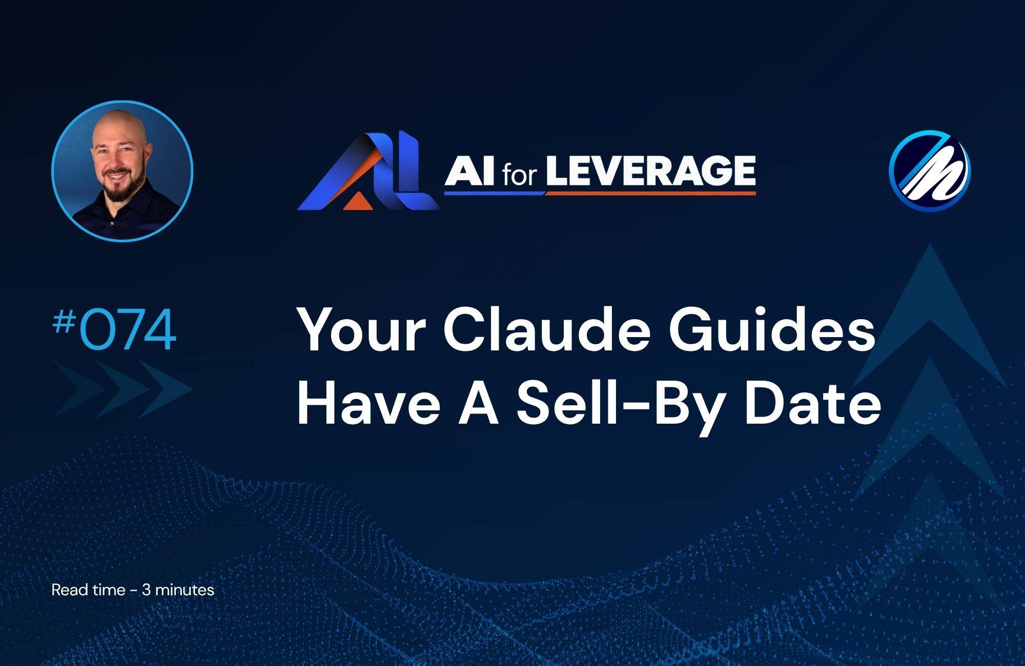 Your Claude Guides Have A Sell-By Date