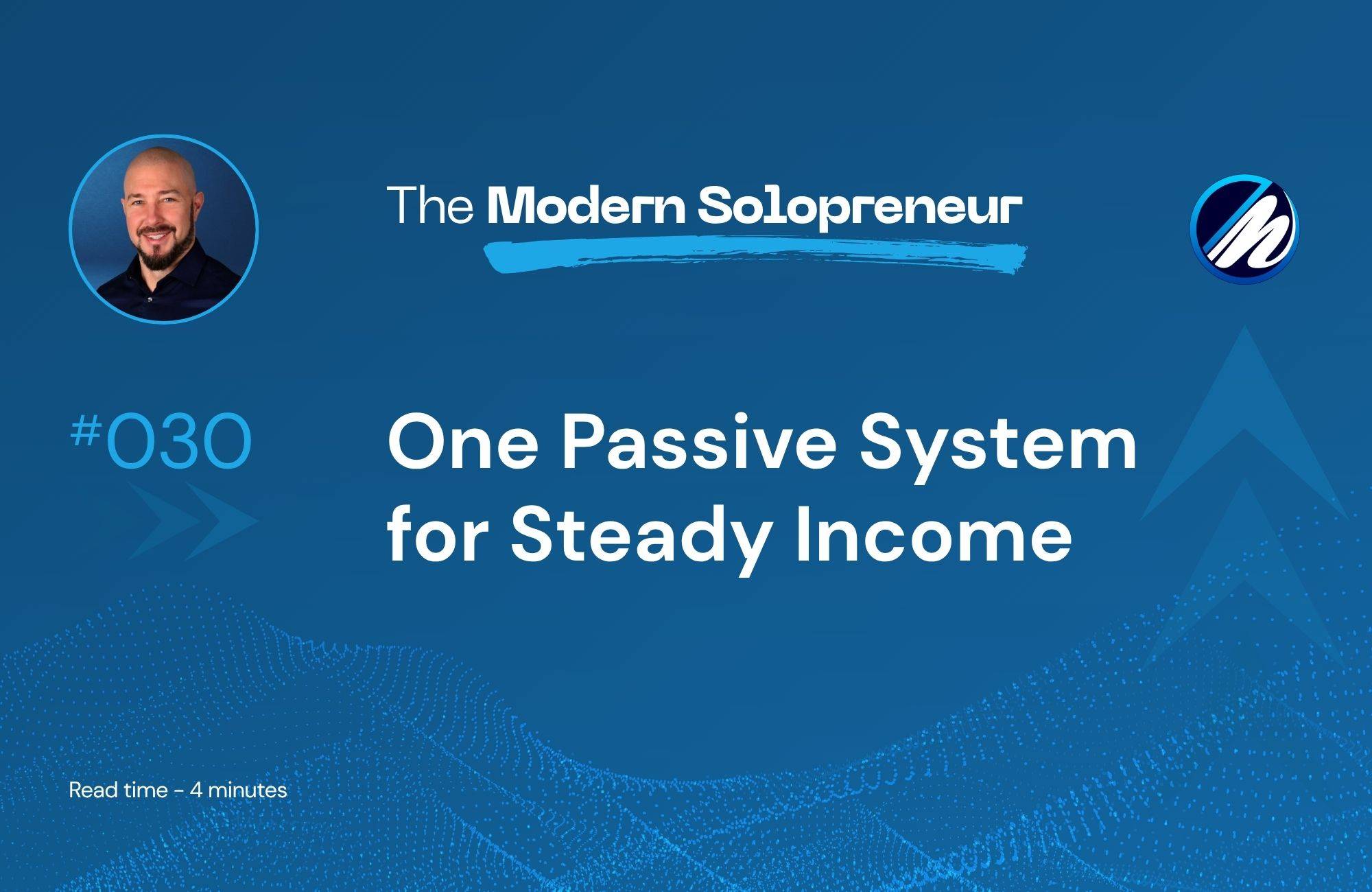 One Passive System for Steady Income