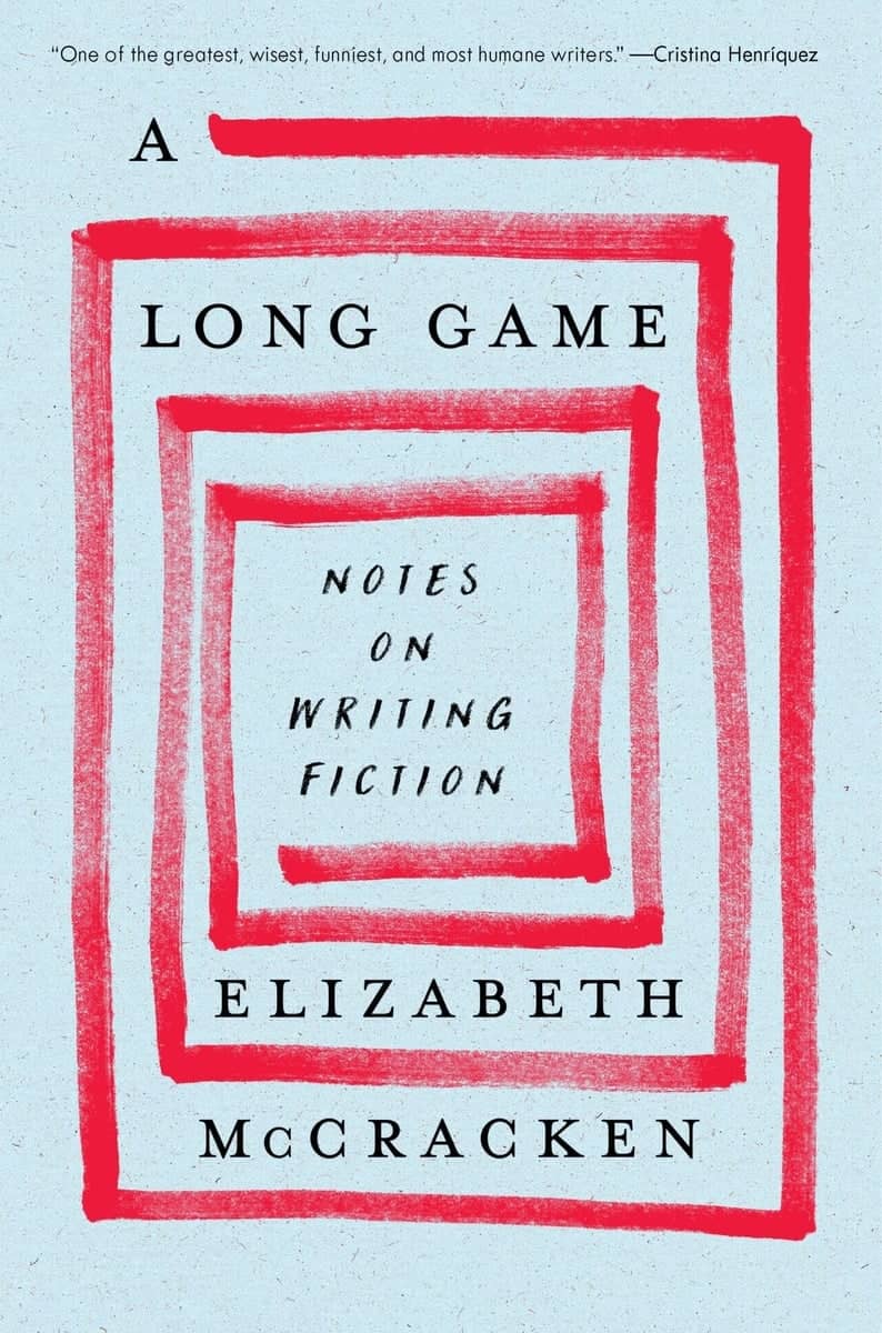 Cover of A Long Game: Notes on Writing by Elizabeth McCracken
