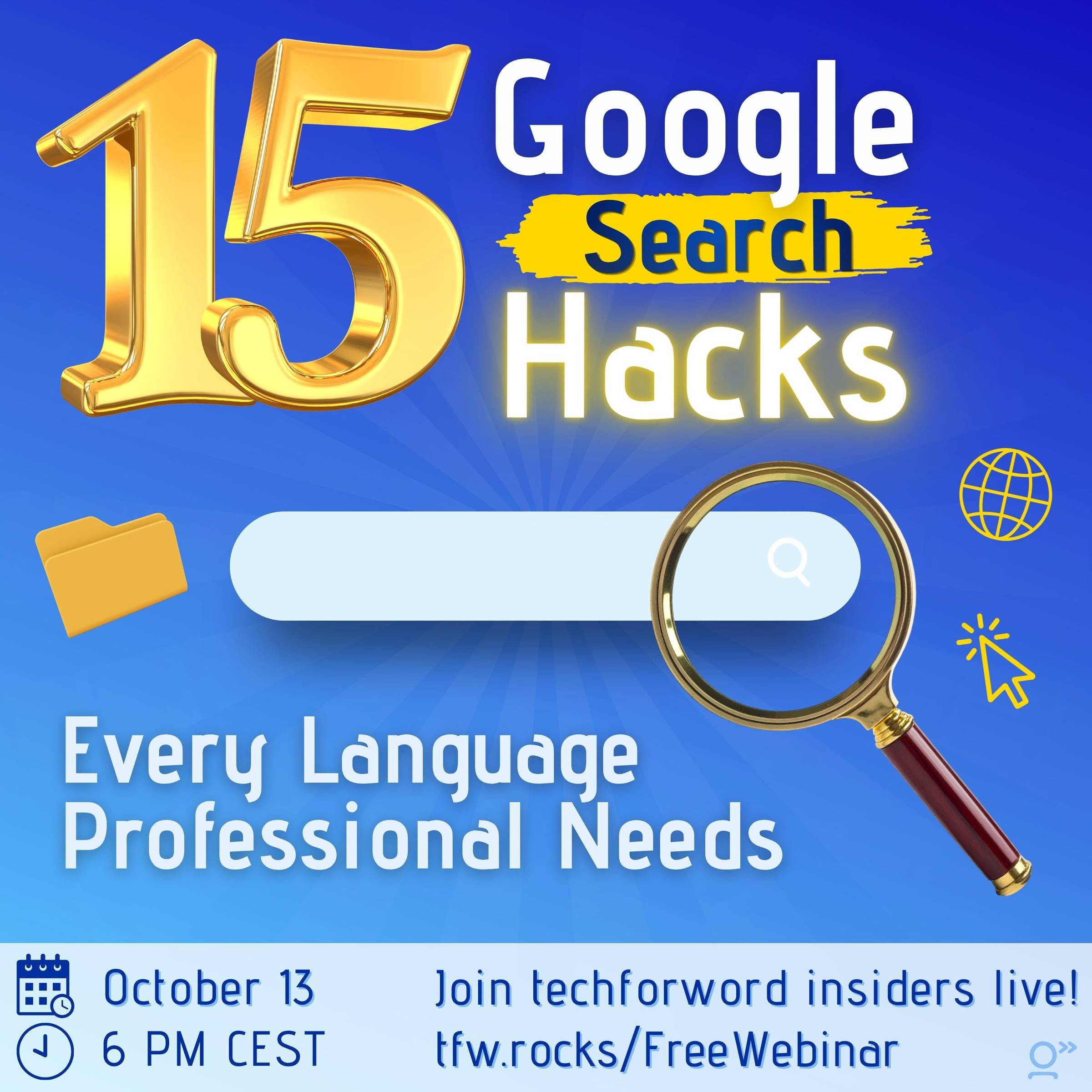 Square image, techforword blue background. The title reads: “15 Google Search Hacks” and then the subtitle reads: “every language professional needs”. We see a search bar and a magnifying glass over it.