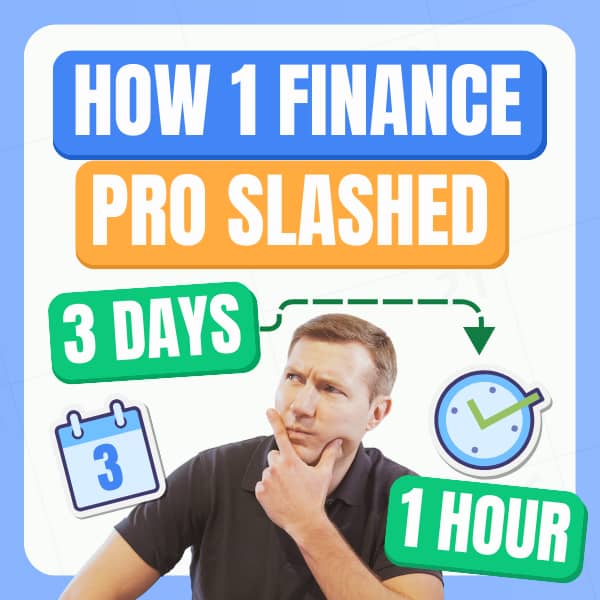 How one finance pro slashed 3 days to 1 hour