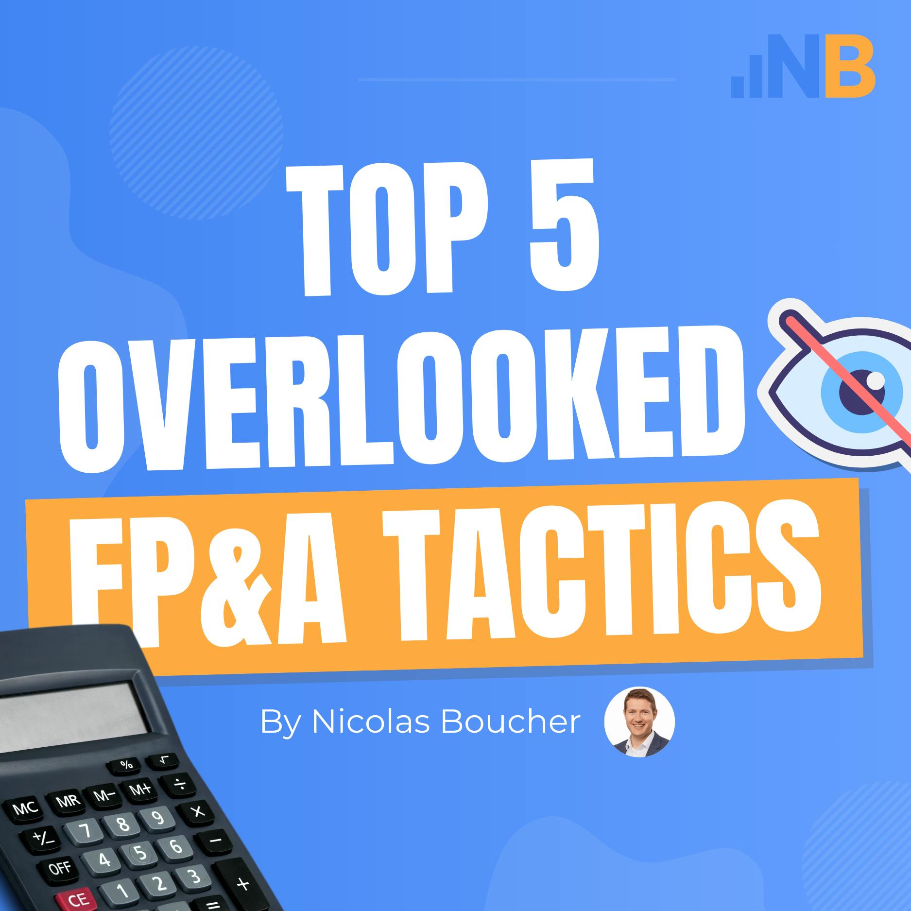 Top 5 Overlooked FP&A Tactics