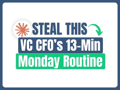 Steal this VC CFO's 13-Min Monday Routine