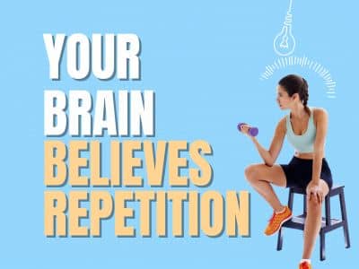 Your brain believes repetition