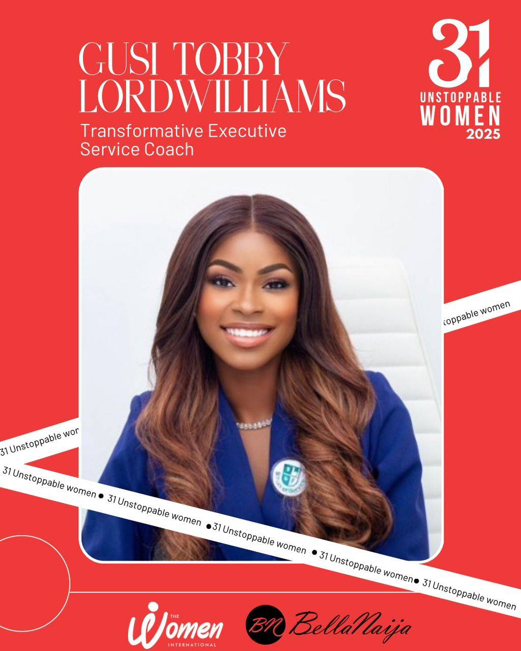 Gusi Tobby LordWilliams, a Transformative Executive Service Coach, is recognized as one of 2025's 31 Unstoppable Women by The Women International & BellaNaija.