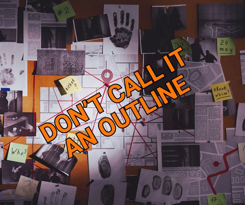 image of a murder board with title, "Don't Call It an Outline"