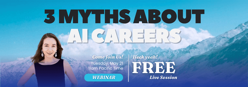 Text: 3 Myths About AI Careers. Come Join us! Tuesday, May 21, 11am Pacific Time, Heck Yeah! Fee Live Session. Photo of Joan with mountains and blue sky in the background