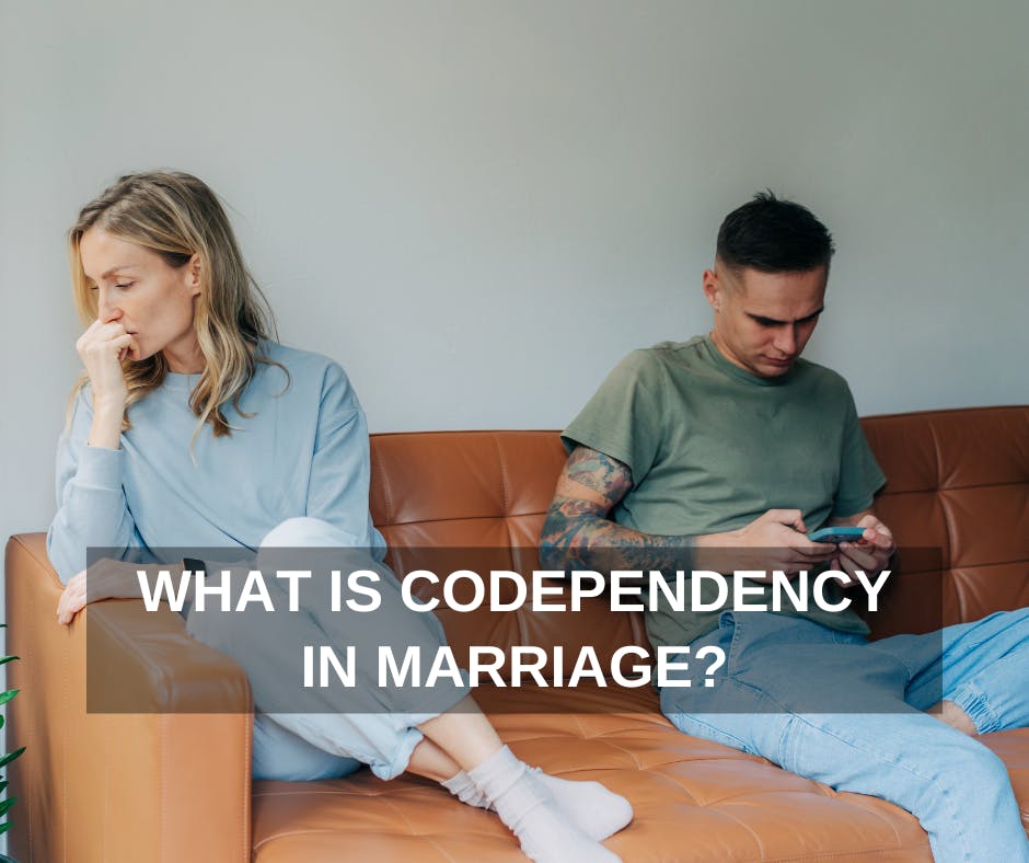 WHAT IS CODEPENDENCY IN MARRIAGE?