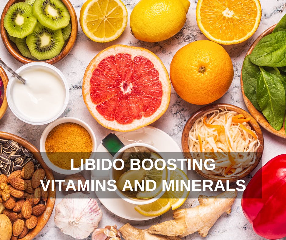 JUMP START YOUR SEX DRIVE WITH LIBIDO BOOSTING VITAMINS AND MINERALS