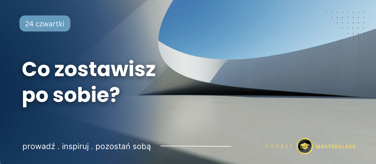 Bartosz Michałowski - co zostawisz po sobie