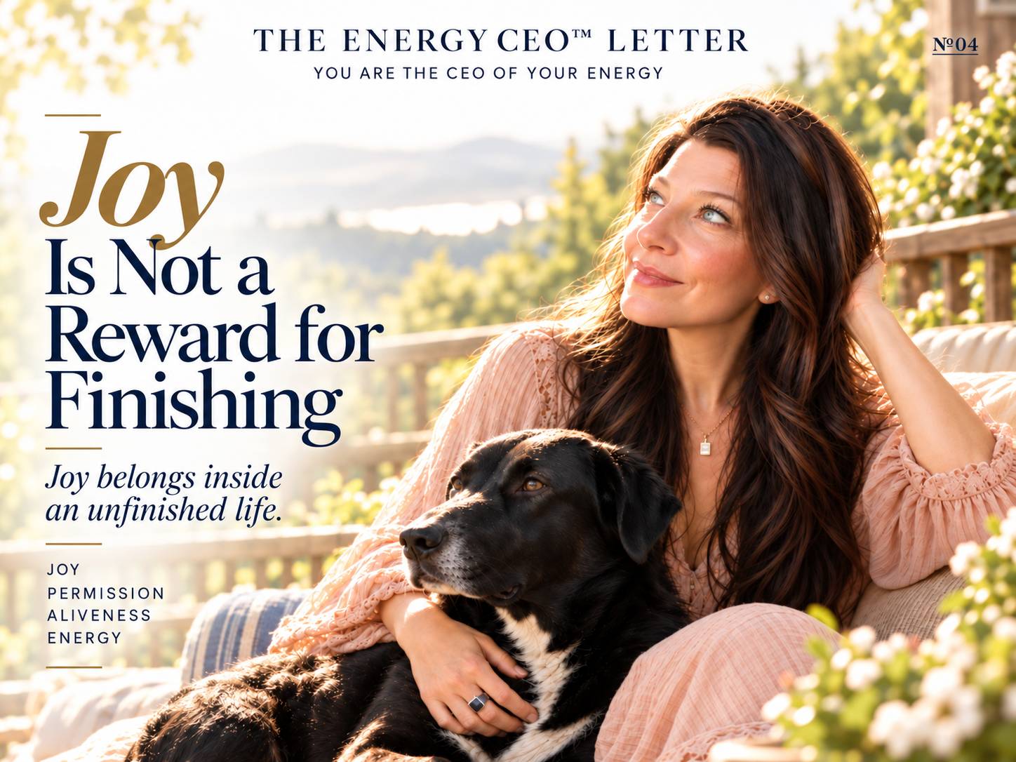 Gina Soleil on a sunlit porch with her dog Finn, on the cover of The Energy CEO Letter №04: Joy Is Not a Reward for Finishing.