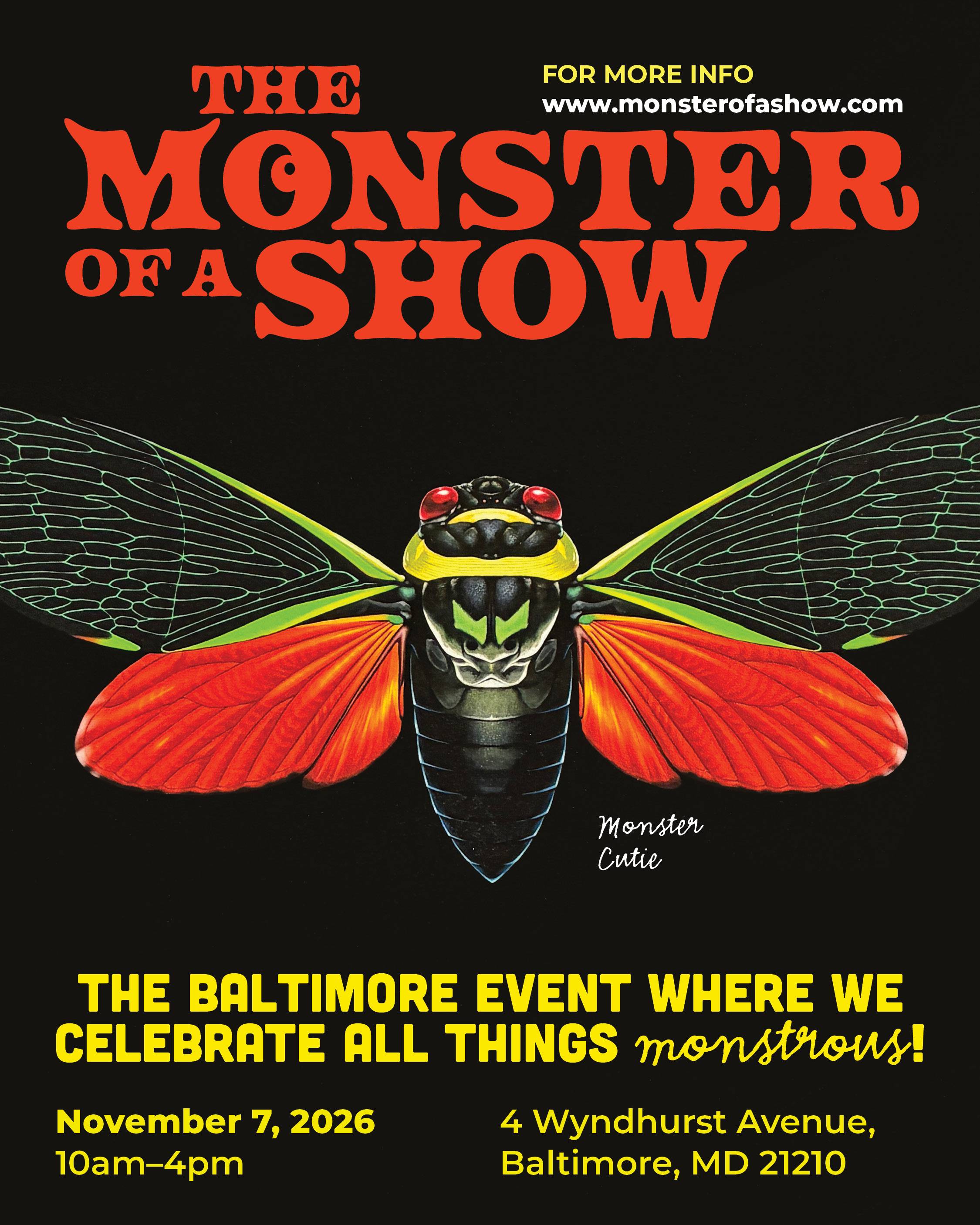 A flier for The Monster of a Show depicting my stylized cicada illustration. It's a black cicada with green/yellow highlights and bright orange secondary wings spread out. The flier reads "The Monster of a Show. For more info www.monsterofashow.com. The B