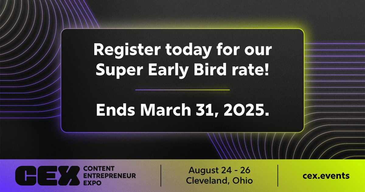 Promotional graphic for the Content Entrepreneur Expo (CEX) featuring the text: "Register today for our Super Early Bird rate! Ends March 31, 2025." The event takes place from August 24-26 in Cleveland, Ohio. Website: cex.events. The design includes purple and yellow abstract lines on a dark background.