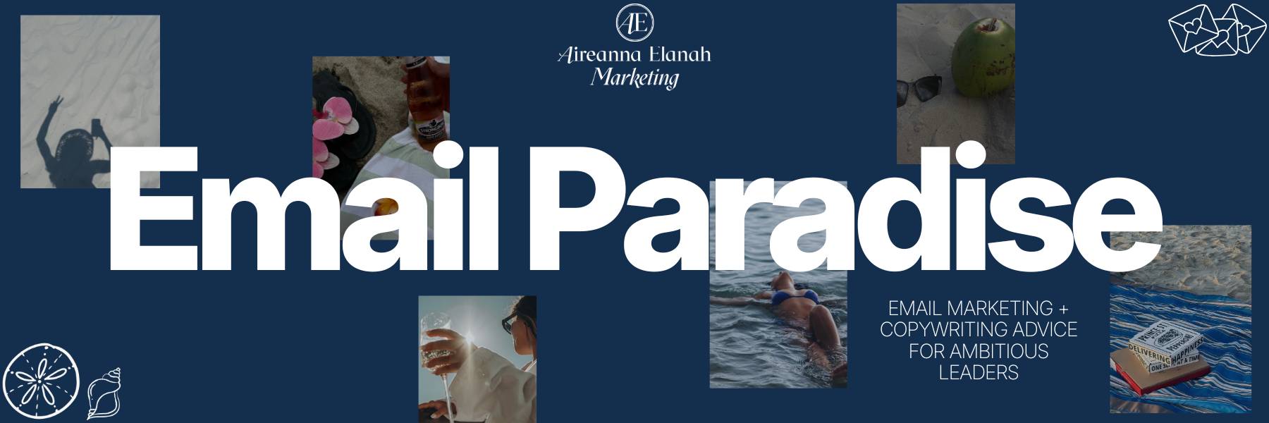 Email Paradise: EMAIL MARKETING + COPYWRITING ADVICE FOR AMBITIOUS LEADERS