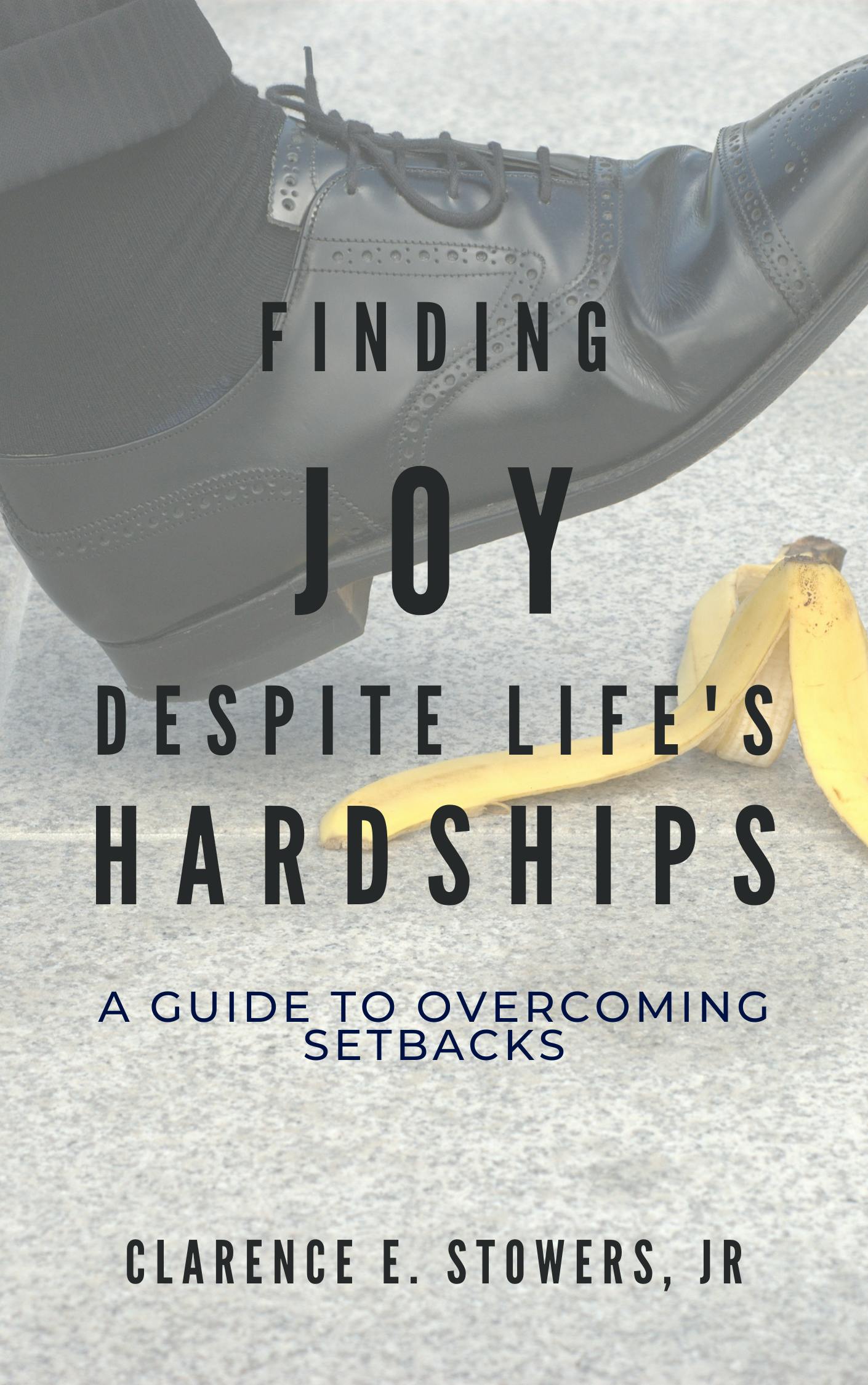 Finding Joy Despite Life’s Hardships  A Guide to Overcoming Setbacks
