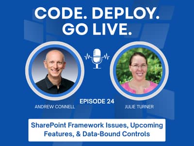 Episode 024 - 024 | SharePoint Framework Issues, Upcoming Features, & Data-Bound Controls