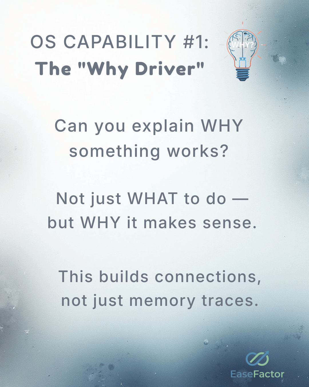 Concept: Self-Explanation as the 'Why Driver' - explaining why steps work creates connected folders instead of isolated memory traces