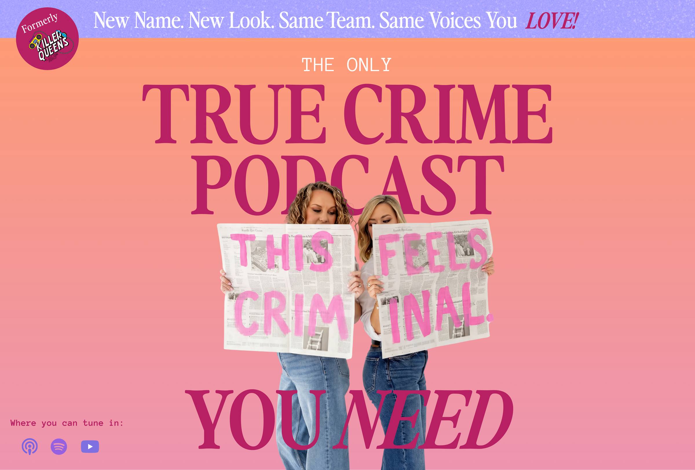 Intro Banner Image, that reads "The only true crime podcast you need: This Feels Criminal" New Name. New Look, Same Team, Same Voices you LOVE!" backdrop is a gradient from light orange to light pink and purple. Image of Tyrella and Nikita holding a newspaper that has pink letters painted on it that read "This Feels Criminal"