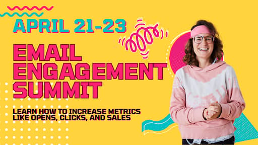 Bright promotional graphic for the Email Engagement Summit (April 21–23), featuring a smiling woman in a pink hoodie and bold text about learning how to increase email open rates, clicks, and sales.
