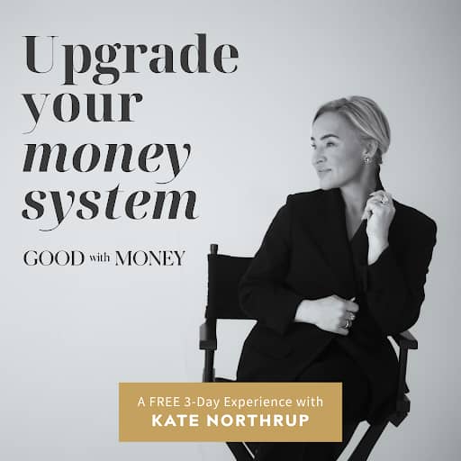 Black-and-white promotional graphic for 'Good with Money' featuring Kate Northrup seated in a chair, with text reading 'Upgrade your money system' and an invitation to a free 3-day financial empowerment experience.