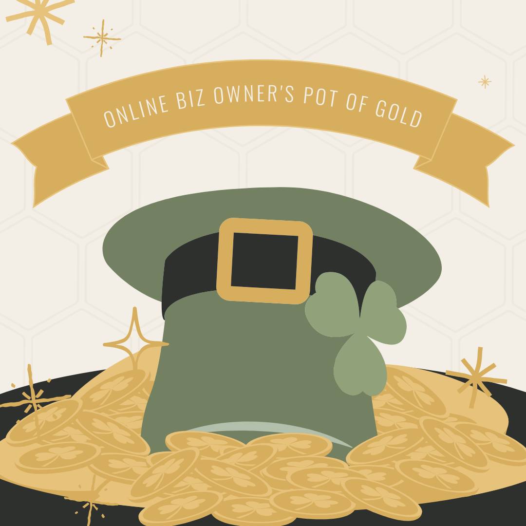 An illustration of a green leprechaun hat with a gold buckle and a shamrock, surrounded by gold coins. Above the hat is a gold banner with the text "Online Biz Owner's Pot of Gold." The background features a subtle hexagonal pattern and gold star accents.