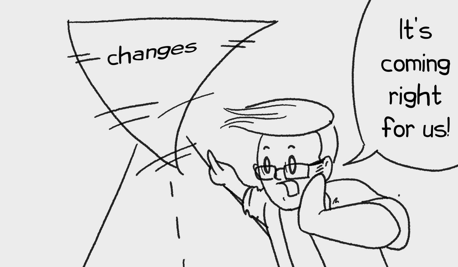 A person points at a tornado labeled Changes while warning, "It's coming right for us!" Cartoon.