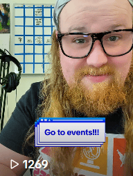 white dude with caption "go to events!!!"