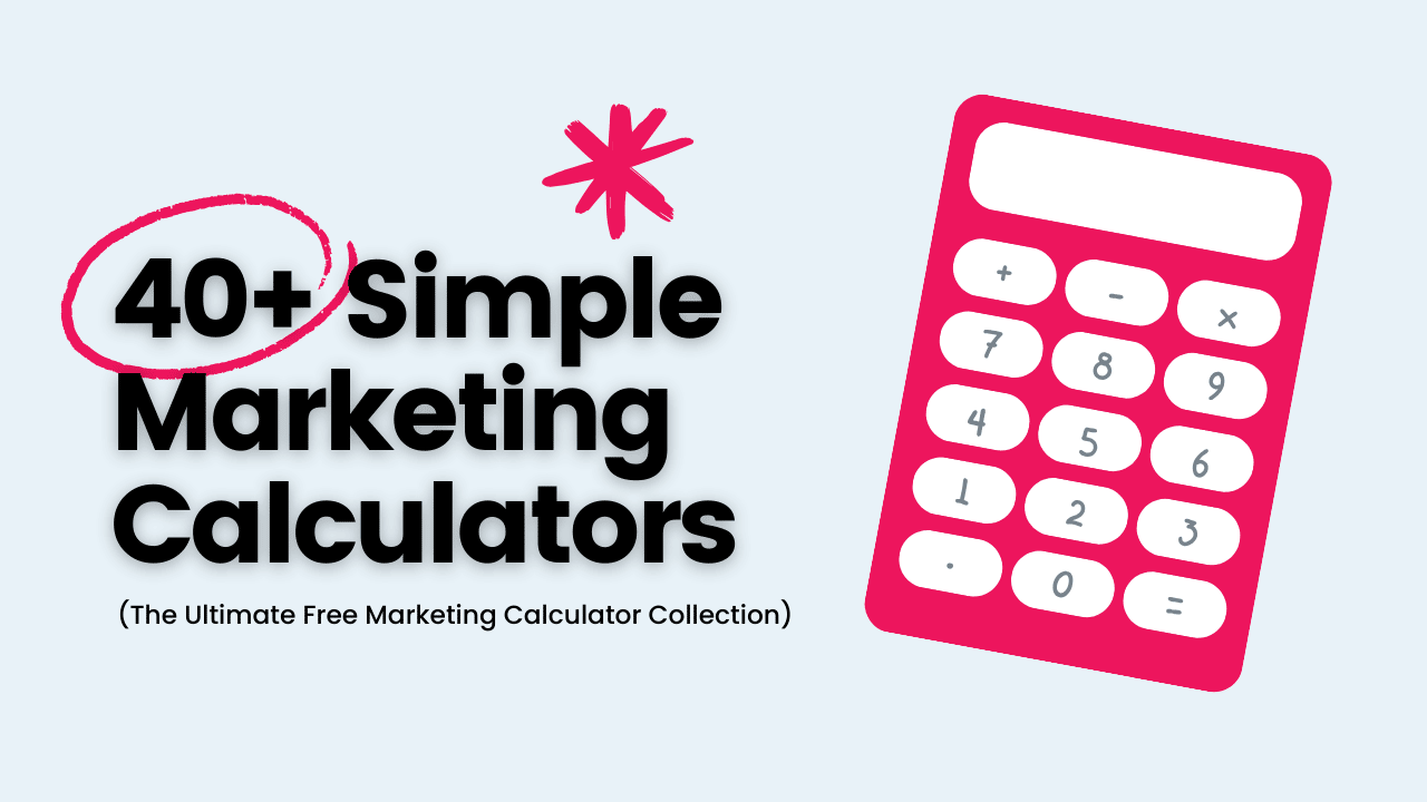 40+ Simple Marketing Calculators